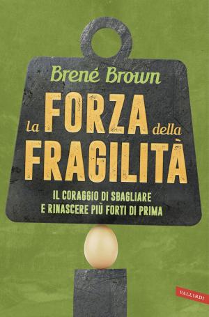 Cover of the book La forza della fragilità by Nadia Atiki, Anne-Lize Duval