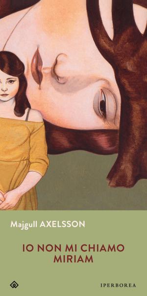 Cover of the book Io non mi chiamo Miriam by Tove Jansson
