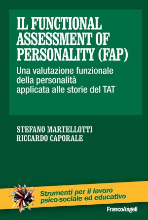 Cover of the book Il functional assessment of personality (FAP). Una valutazione funzionale della personalità applicata alle storie del TAT by Marcello D'Onofrio