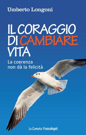 Cover of the book Il coraggio di cambiare vita by Robert Levine, Ernie Williams Ph.d.