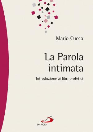 Cover of the book La Parola intimata. Introduzione ai libri profetici by Andrea Fazioli