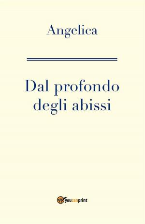 Cover of the book Dal profondo degli abissi by Rosalba Vangelista