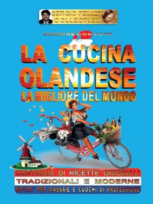 Cover of the book La cucina olandese - La migliore del mondo by Adriano Perrone