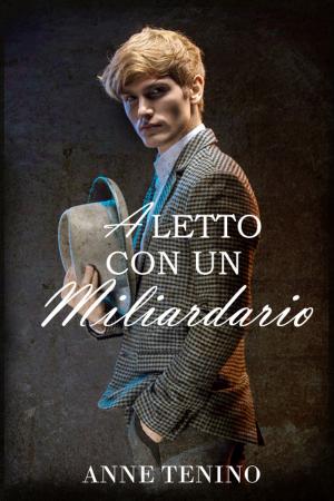 Cover of the book A letto con un miliardario by L. A. Witt