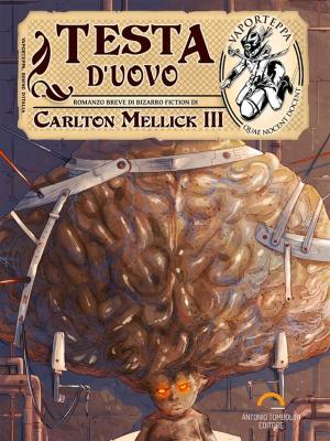 Cover of the book Testa d'Uovo by Carlton Mellick III