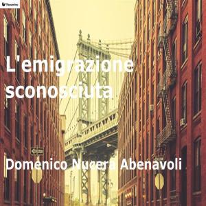 Cover of the book L'emigrazione sconosciuta by Alfredo Oriani