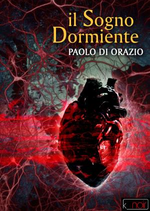 Cover of the book Il sogno dormiente by Lukha B. Kremo