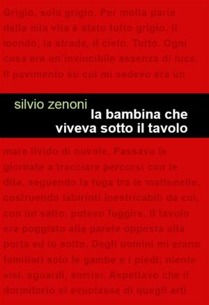 Cover of the book La bambina che viveva sotto il tavolo by Marzia Astorino