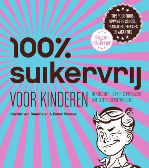 Cover of the book 100% suikervrij voor kinderen by Arend van Dam