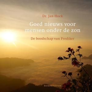Cover of the book Goed nieuws voor mensen onder de zon by J.F. van der Poel