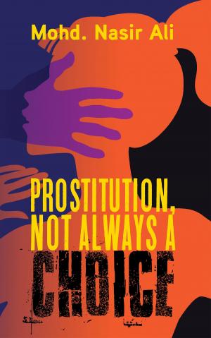 Cover of the book Prostitution, not Always a Choice by Monika Gupta