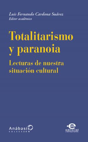 Cover of the book Totalitarismo y paranoia by César Augusto Sánchez Avella