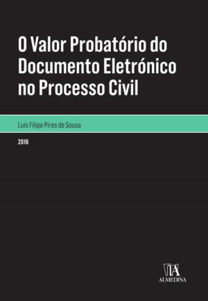 Cover of the book O valor probatório do documento eletrónico no processo civil by João Calvão da Silva