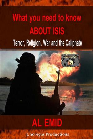 Cover of the book What You Need to Know About ISIS - Terror Religion War & the Caliphate by J.B. Simmons