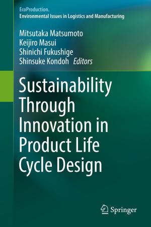Cover of the book Sustainability Through Innovation in Product Life Cycle Design by Bahram Barati, Iraj Sadegh Amiri