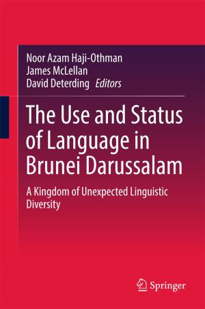 Cover of the book The Use and Status of Language in Brunei Darussalam by Noorhana Yahya
