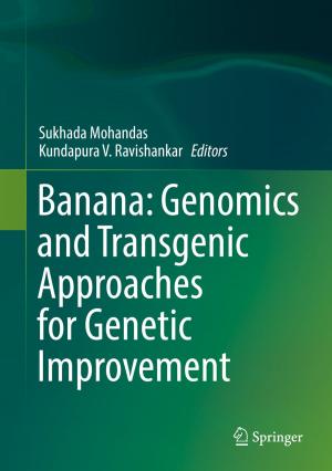 Cover of the book Banana: Genomics and Transgenic Approaches for Genetic Improvement by Xiujian Li, Zhengzheng Shao, Mengjun Zhu, Junbo Yang
