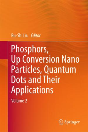 Cover of the book Phosphors, Up Conversion Nano Particles, Quantum Dots and Their Applications by Jeroen Hendrikse