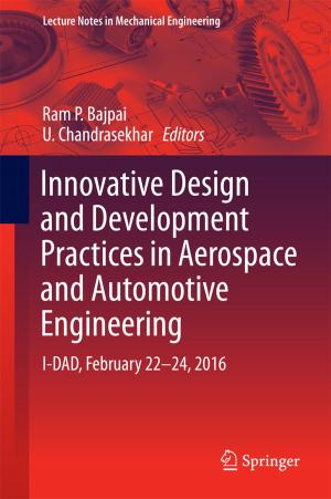 Cover of the book Innovative Design and Development Practices in Aerospace and Automotive Engineering by B. Sangeetha, Shiv Narayan, Rakesh Mohan Jha