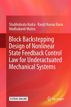 Cover of the book Block Backstepping Design of Nonlinear State Feedback Control Law for Underactuated Mechanical Systems by Picus Sizhi Ding
