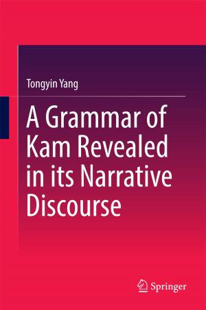 bigCover of the book A Grammar of Kam Revealed in Its Narrative Discourse by 