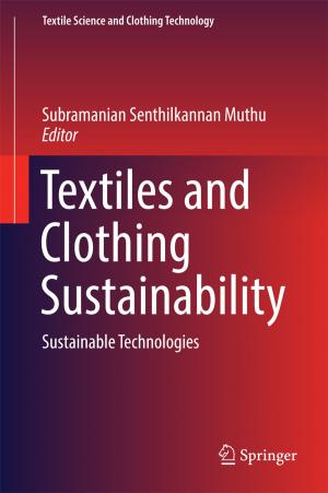 Cover of the book Textiles and Clothing Sustainability by Xiaoyan Zhang, Martin Constable, Kap Luk Chan, Jinze Yu, Wang Junyan