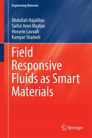 Cover of the book Field Responsive Fluids as Smart Materials by Dennis Chun-Lok Fung, Tim Weijun Liang