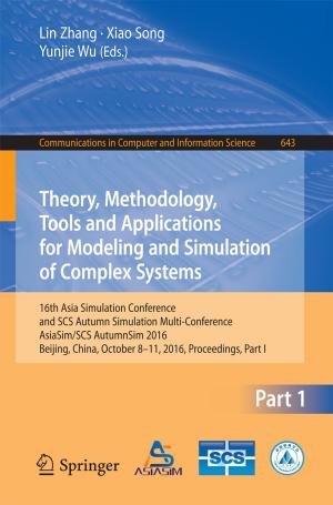 Cover of the book Theory, Methodology, Tools and Applications for Modeling and Simulation of Complex Systems by Naoko Uchiyama