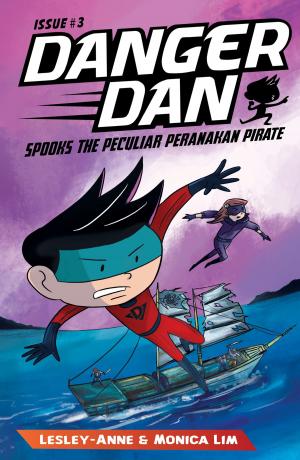 Cover of the book Danger Dan Spooks the Peculiar Peranakan Pirate by Jasmine Han, Shelly Holly
