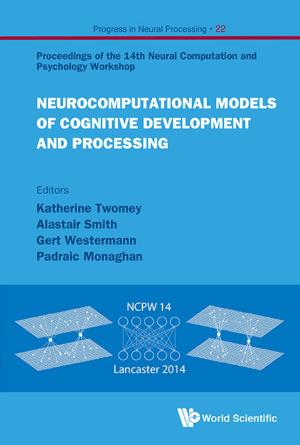 Cover of the book Neurocomputational Models of Cognitive Development and Processing by Xianyi Zeng, Jie Lu, Etienne E Kerre;Luis Martinez;Ludovic Koehl