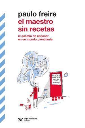 bigCover of the book El maestro sin recetas: El desafío de enseñar en un mundo cambiante by 