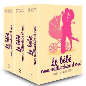 bigCover of the book Le bébé, mon milliardaire et moi (L’intégrale) by 