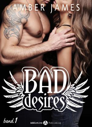 Cover of the book Bad Desires - Band 1 by Cynthia Eden