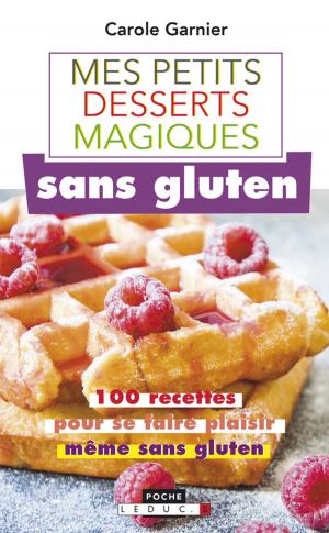 Cover of the book Petits desserts magiques sans gluten by Laurent Stopnicki, Carole Serrat