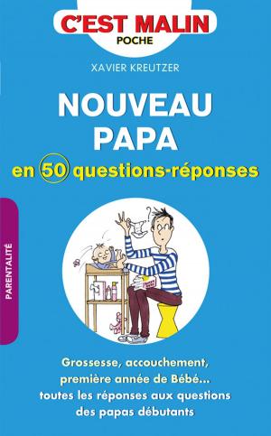 Cover of the book Nouveau papa en 50 questions-réponses, c'est malin by Albert-Claude Quemoun