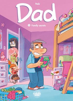 Cover of the book Dad - Volume 2 - Family Secrets by Teresa Radice, Stefano Turconi