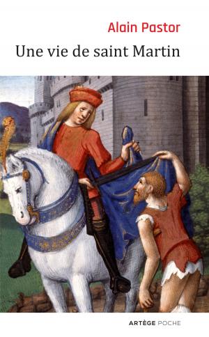 Cover of the book Une vie de saint Martin by Raymond Leo Burke, Guillaume d' Alançon