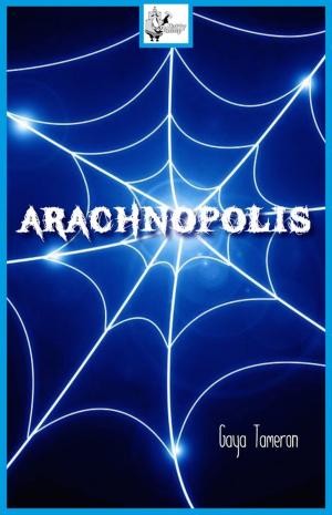 Cover of the book Arachnopolis by Marie Tinet, Stéphane Zochowski, Bruno Demarbaix, Sonia Quémener