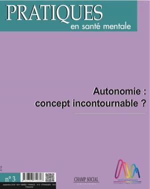 Cover of the book PSM 3-2016. Autonomie : concept incontournable ? by Brice Martin, Bernard Durand, Jean-Paul Arveiller