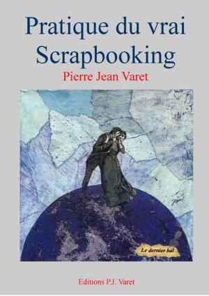 Cover of the book Pratique du vrai scrapbooking by Hilda Dussoubz, Pierre Jean Varet