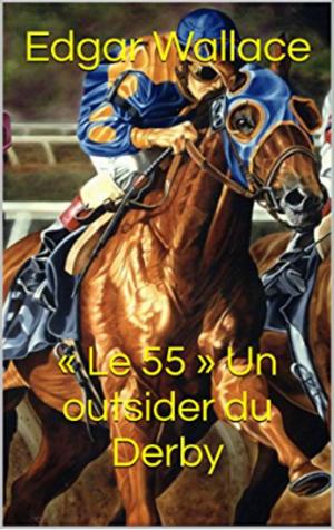 Cover of the book « Le 55 » Un outsider du Derby by Edgar WALLACE