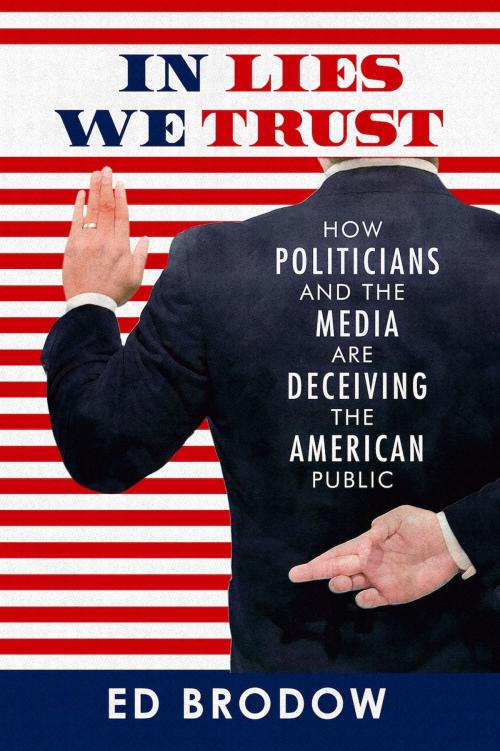Cover of the book In Lies We Trust by Ed Brodow, Post Hill Press