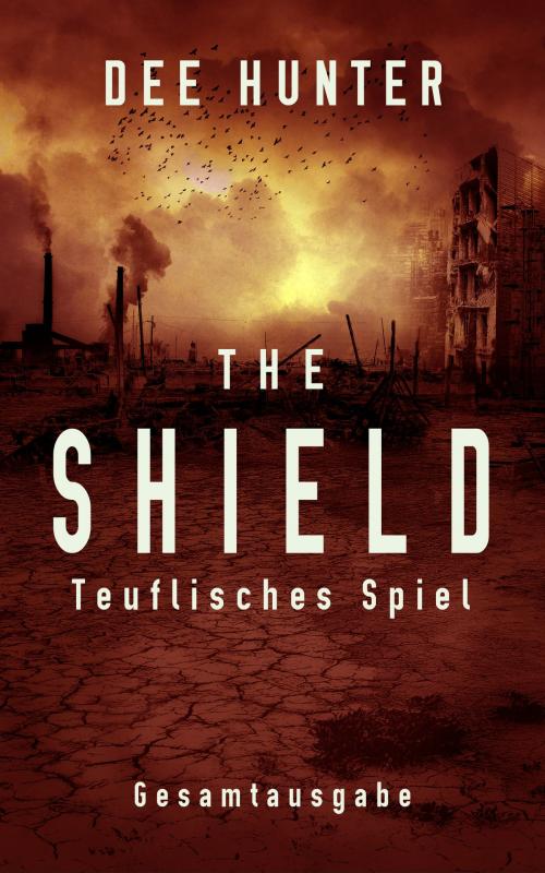 Cover of the book The Shield. Teuflisches Spiel (Gesamtausgabe) by Dee Hunter, Dee Hunter