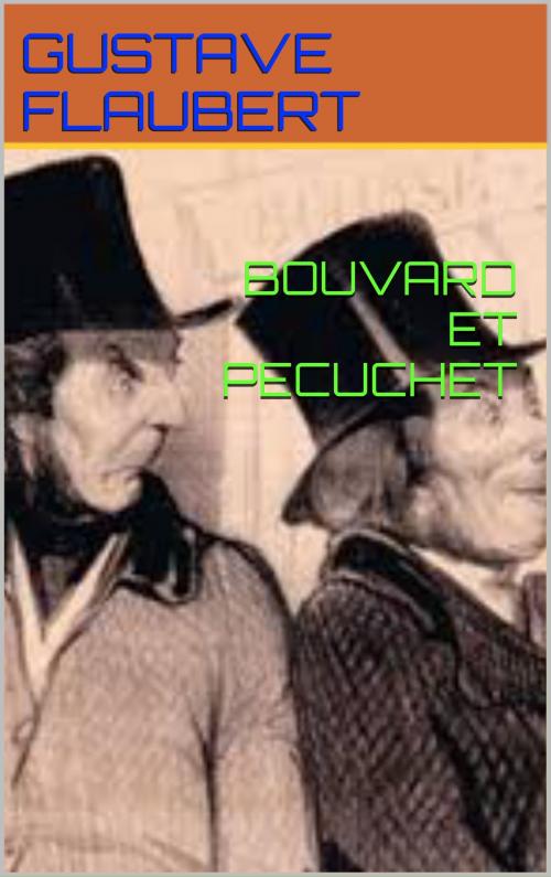Cover of the book bouvard et pecuchet by gustave flaubert, patrick goualard