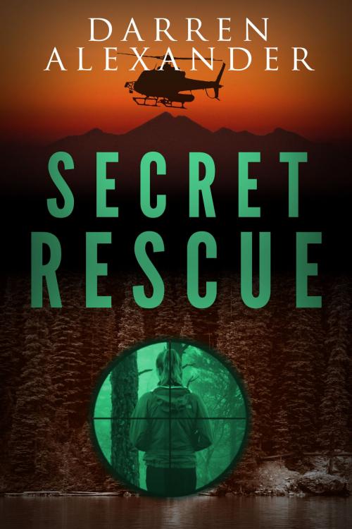 Cover of the book Secret Rescue by Darren Alexander, Dark Roast Publishing