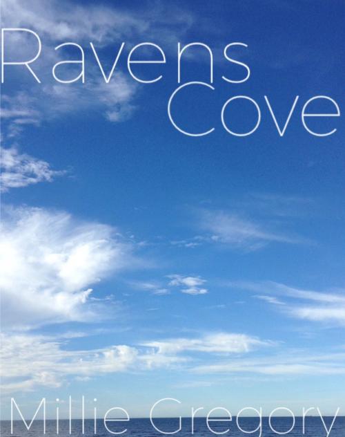 Cover of the book Ravens Cove by Millie Gregory, Millie Gregory