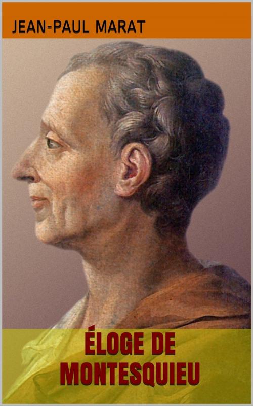 Cover of the book Éloge de Montesquieu by Jean-Paul Marat, PRB
