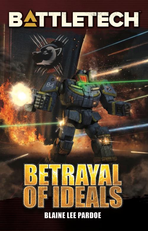 Cover of the book BattleTech: Betrayal of Ideals by Blaine Lee Pardoe, InMediaRes Productions LLC