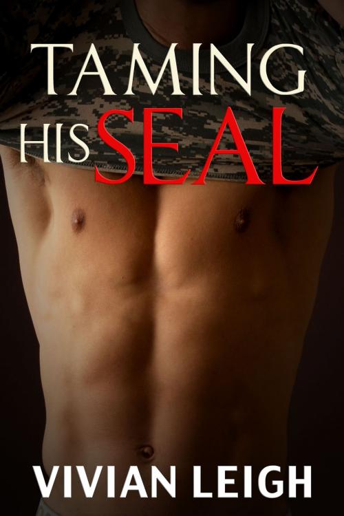 Cover of the book Taming His SEAL by Vivian Leigh, Vivian Leigh