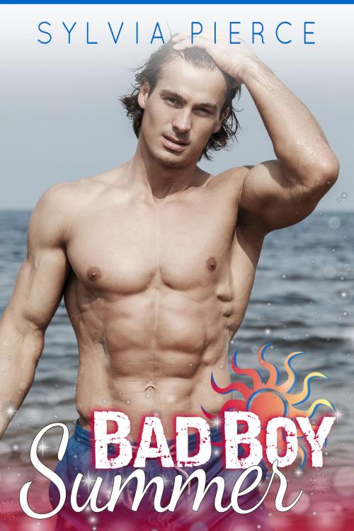 Cover of the book Bad Boy Summer by Sylvia Pierce, Sylvia Pierce